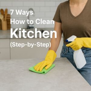 7 Ways How to Clean Kitchen