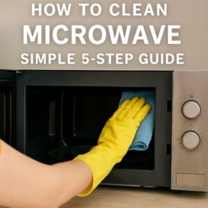 How to Clean Microwave Simple 5-Step Guide