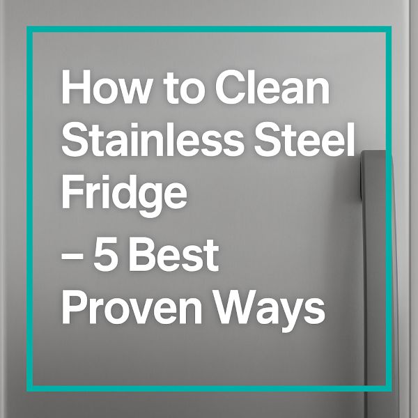 How to Clean Stainless Steel Fridge How to Clean Stainless Steel Fridge